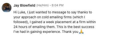 Message: Jay landed a week placement within 24 hours of one email